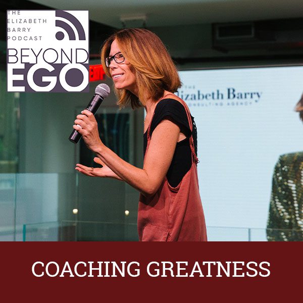 BE 27 | Coaching Greatness